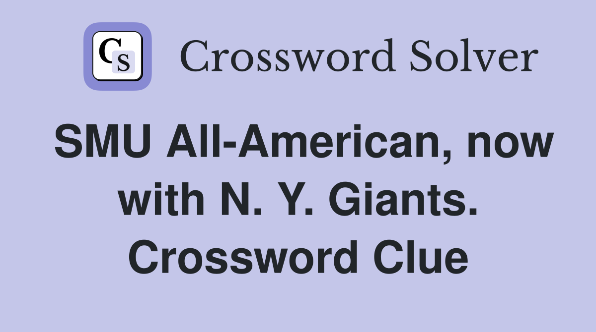 SMU All-American, now with N. Y. Giants. Crossword Clue