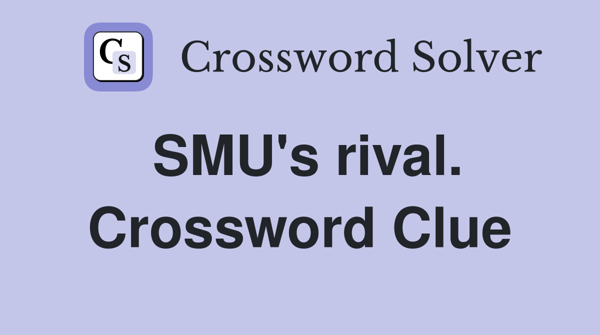 SMU's rival. Crossword Clue
