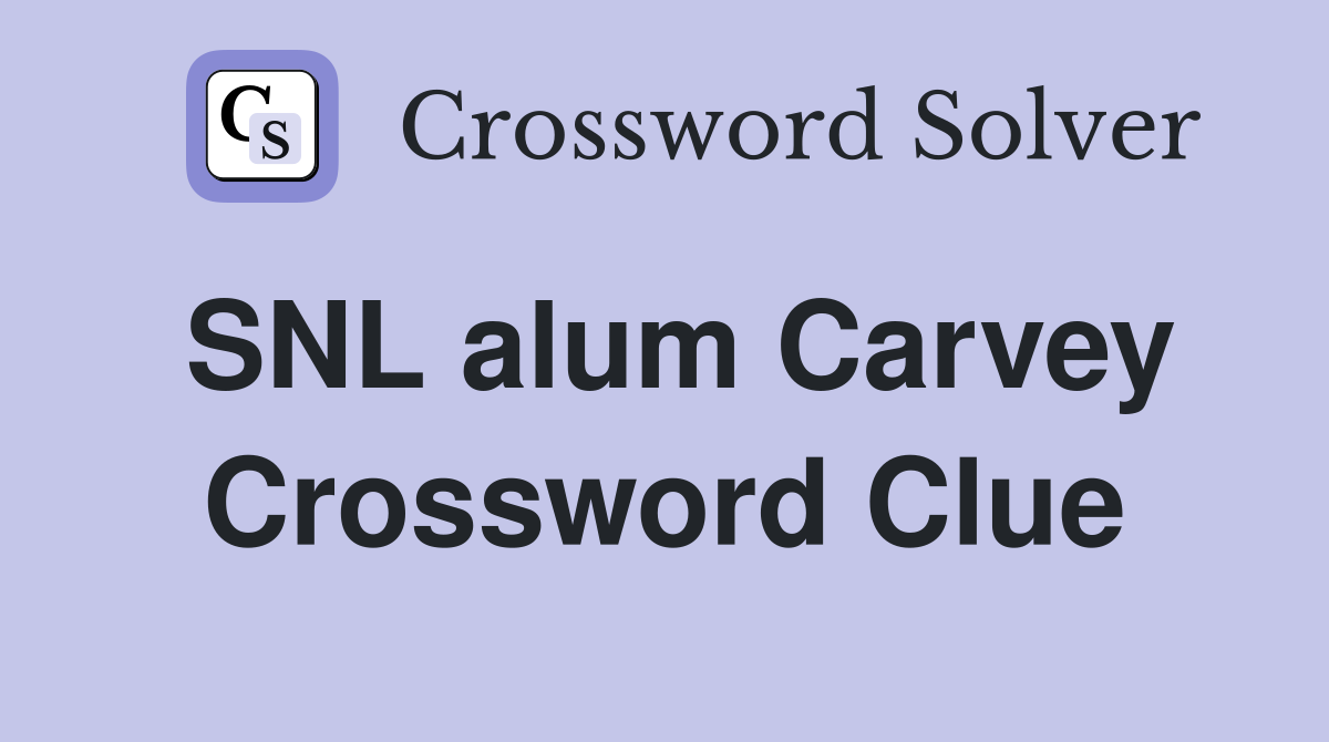 SNL alum Carvey Crossword Clue