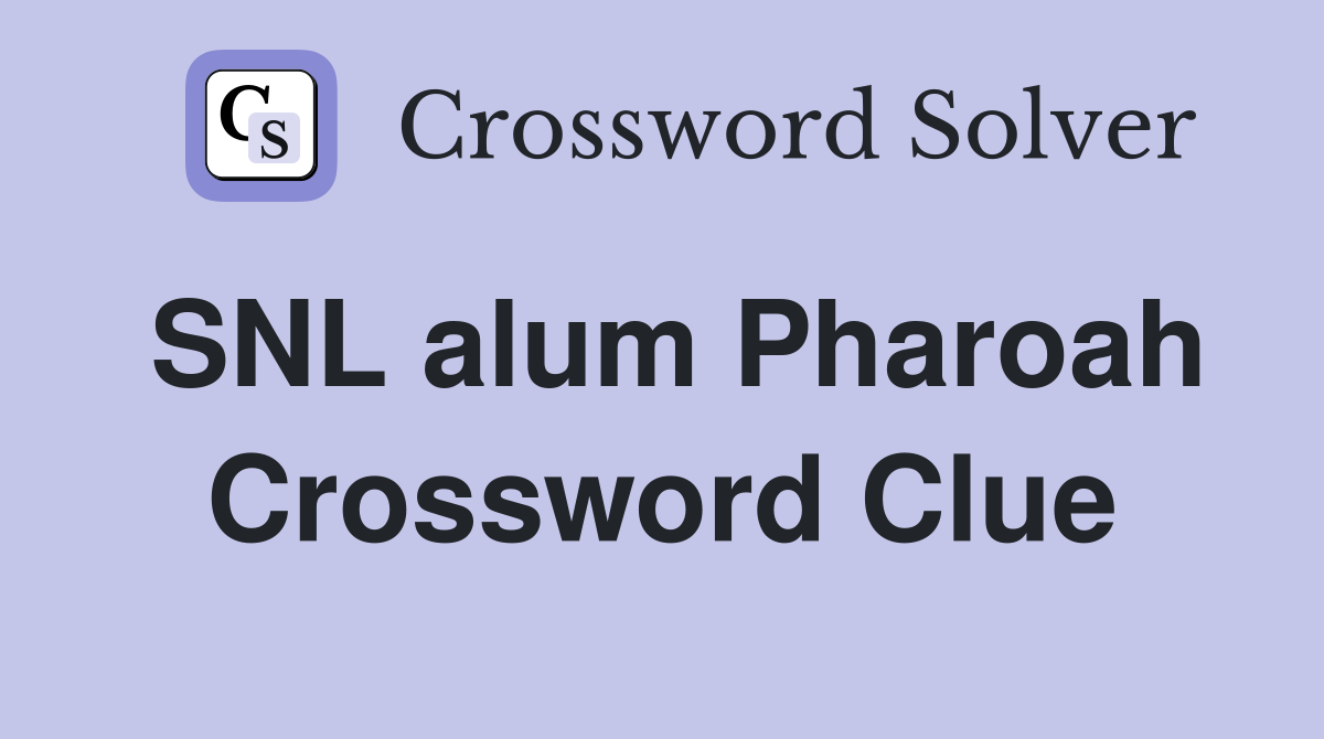 SNL alum Pharoah Crossword Clue