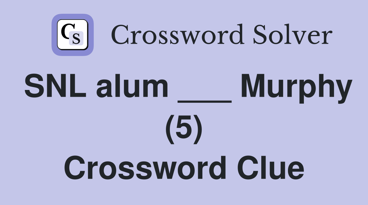 SNL alum ___ Murphy (5) Crossword Clue