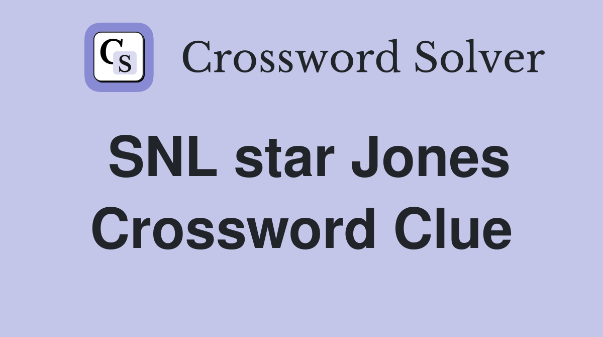 SNL star Jones Crossword Clue