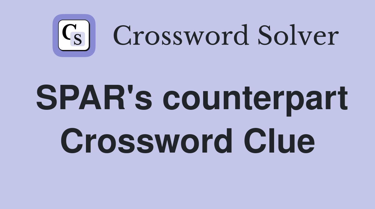 SPAR's counterpart Crossword Clue