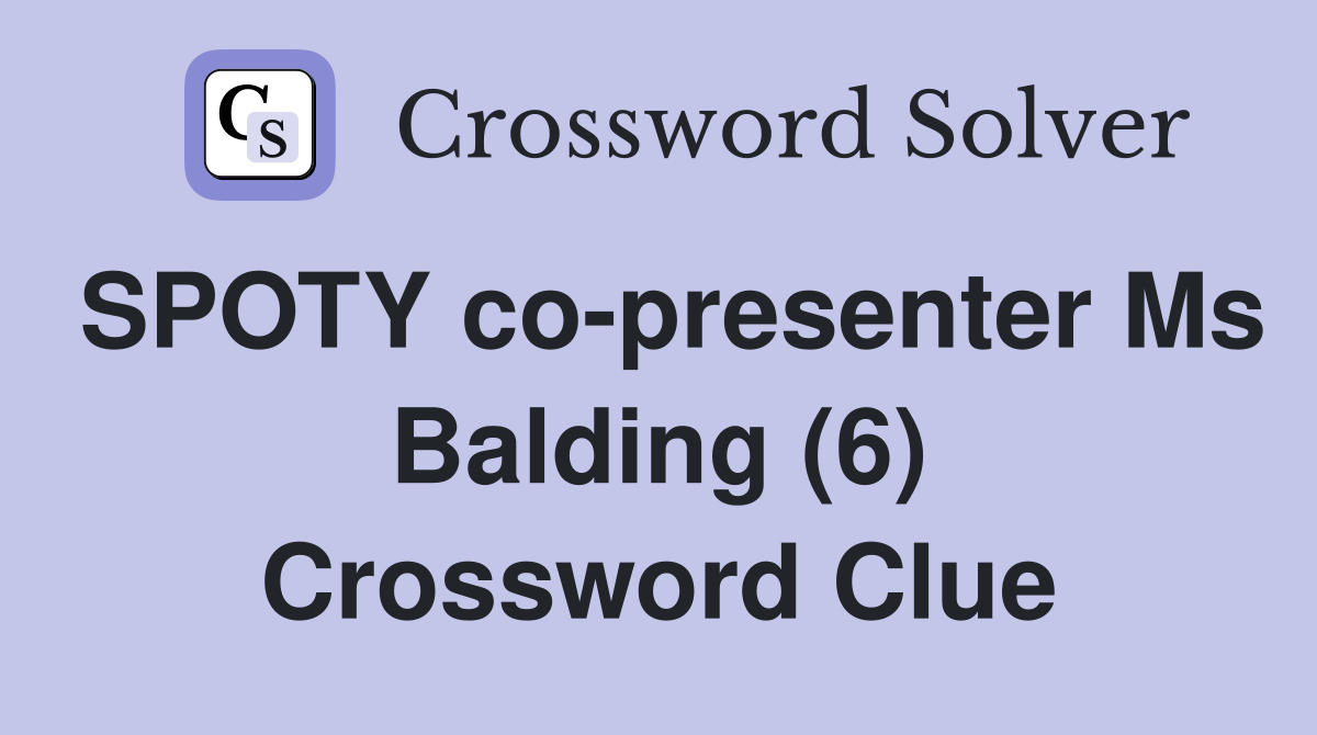 SPOTY co-presenter Ms Balding (6) Crossword Clue