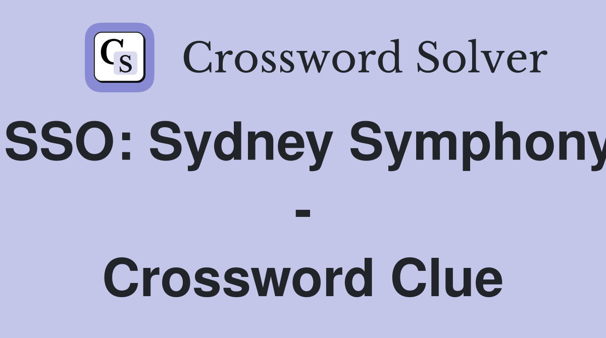 SSO: Sydney Symphony - Crossword Clue