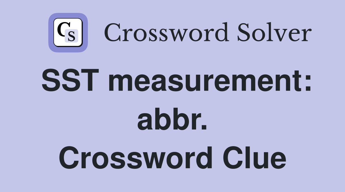 SST measurement: abbr. Crossword Clue