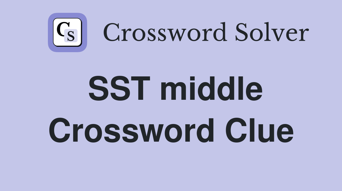 SST middle Crossword Clue