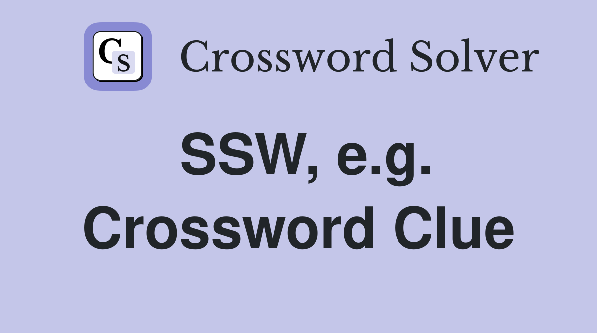 SSW, e.g. Crossword Clue