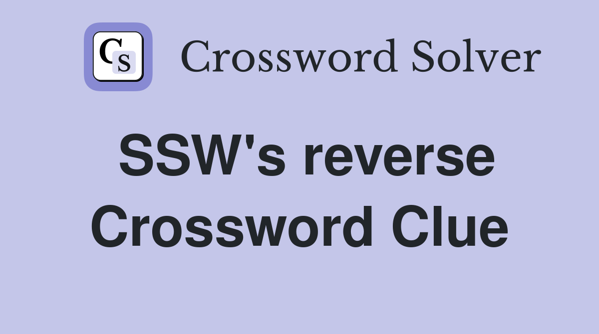 SSW's reverse Crossword Clue