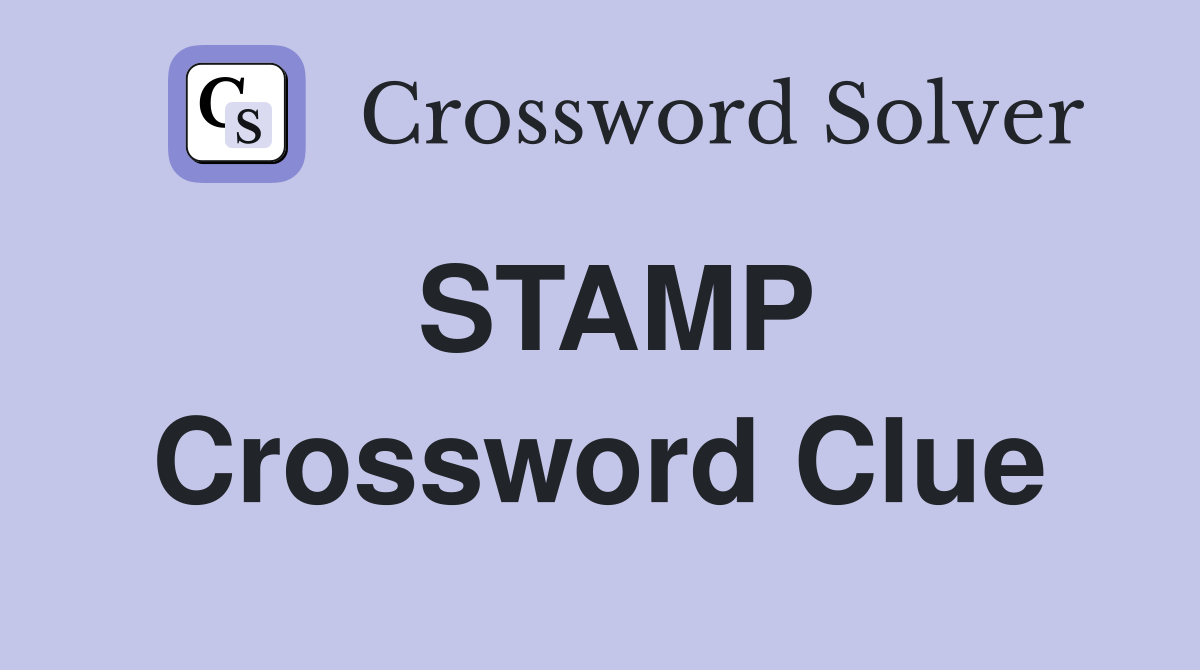 STAMP Crossword Clue