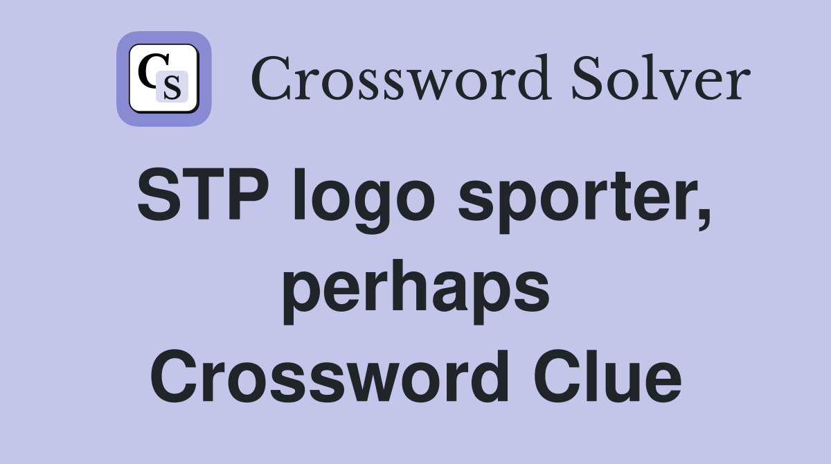 STP logo sporter, perhaps Crossword Clue