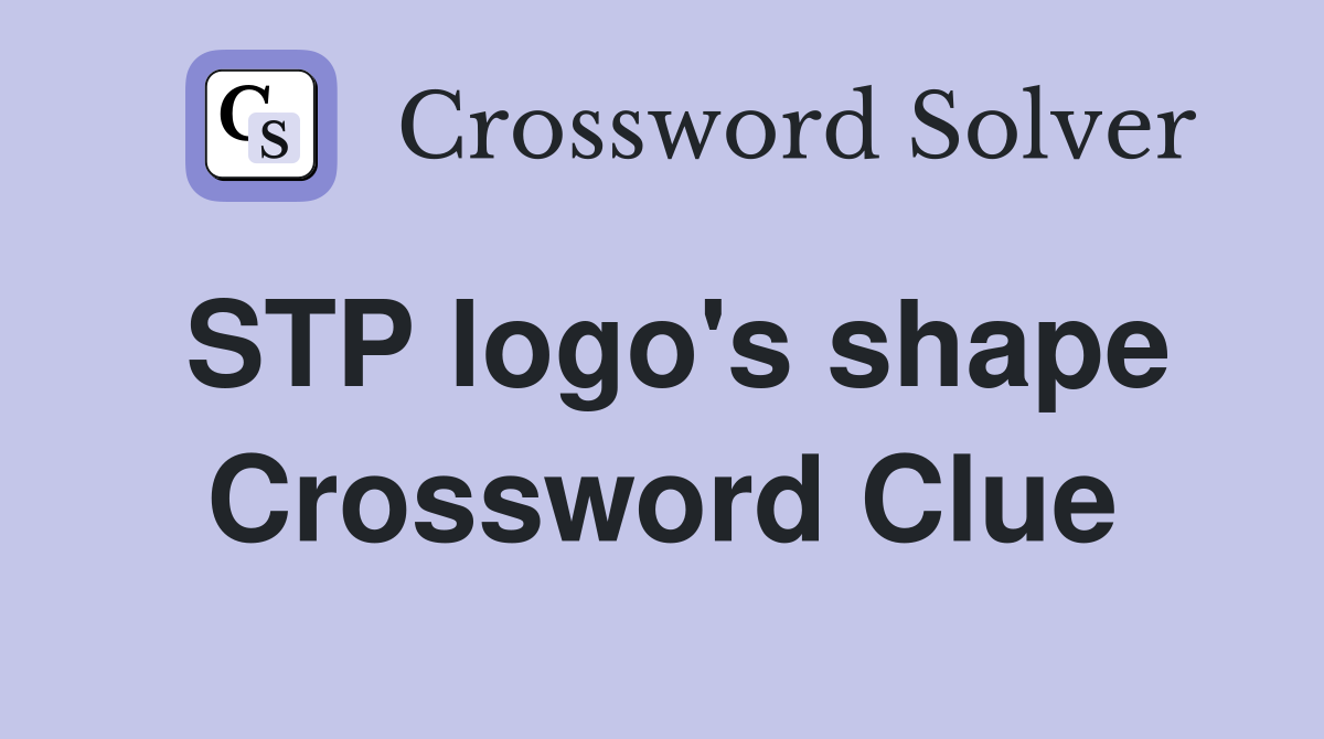STP logo's shape Crossword Clue