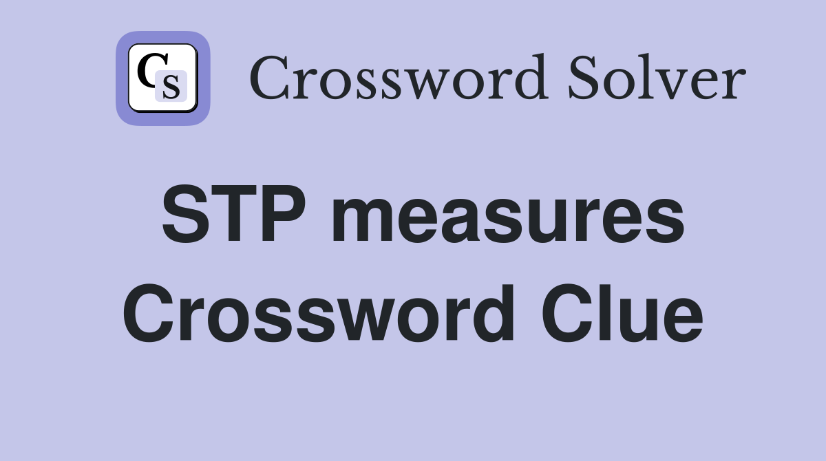 STP measures Crossword Clue