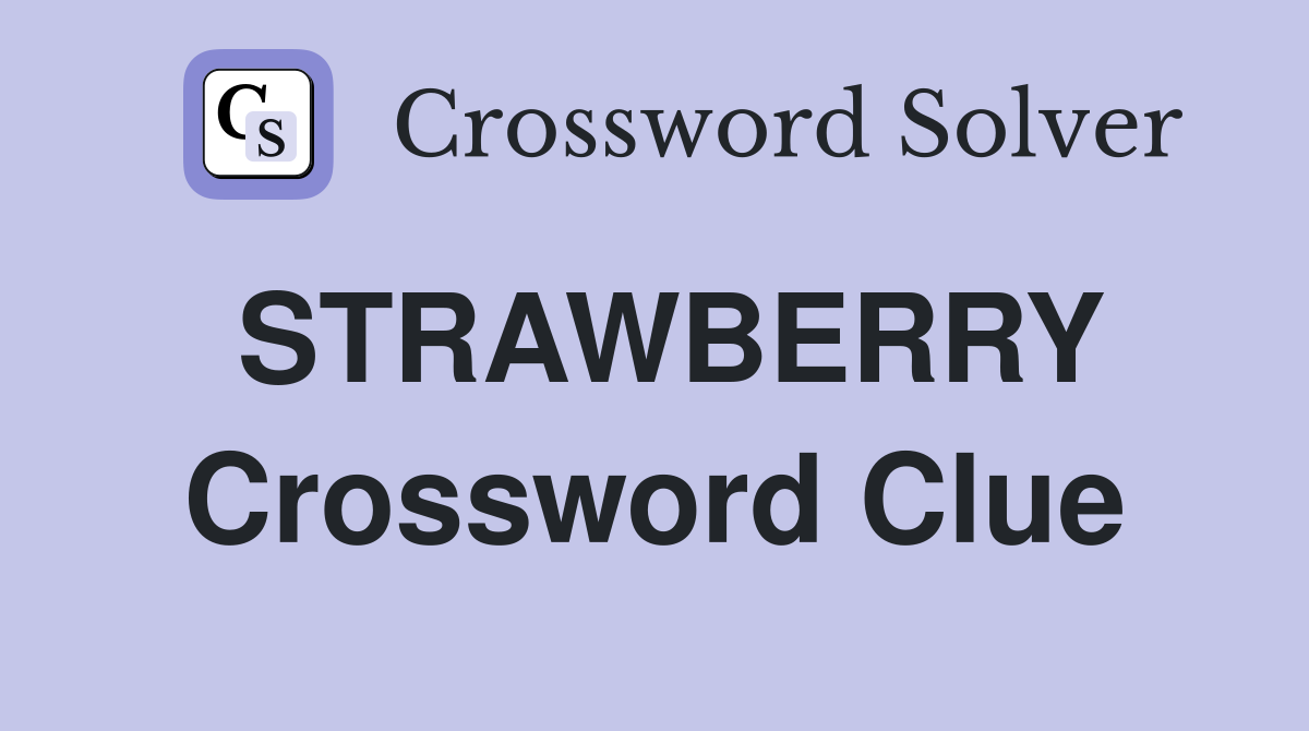 STRAWBERRY Crossword Clue
