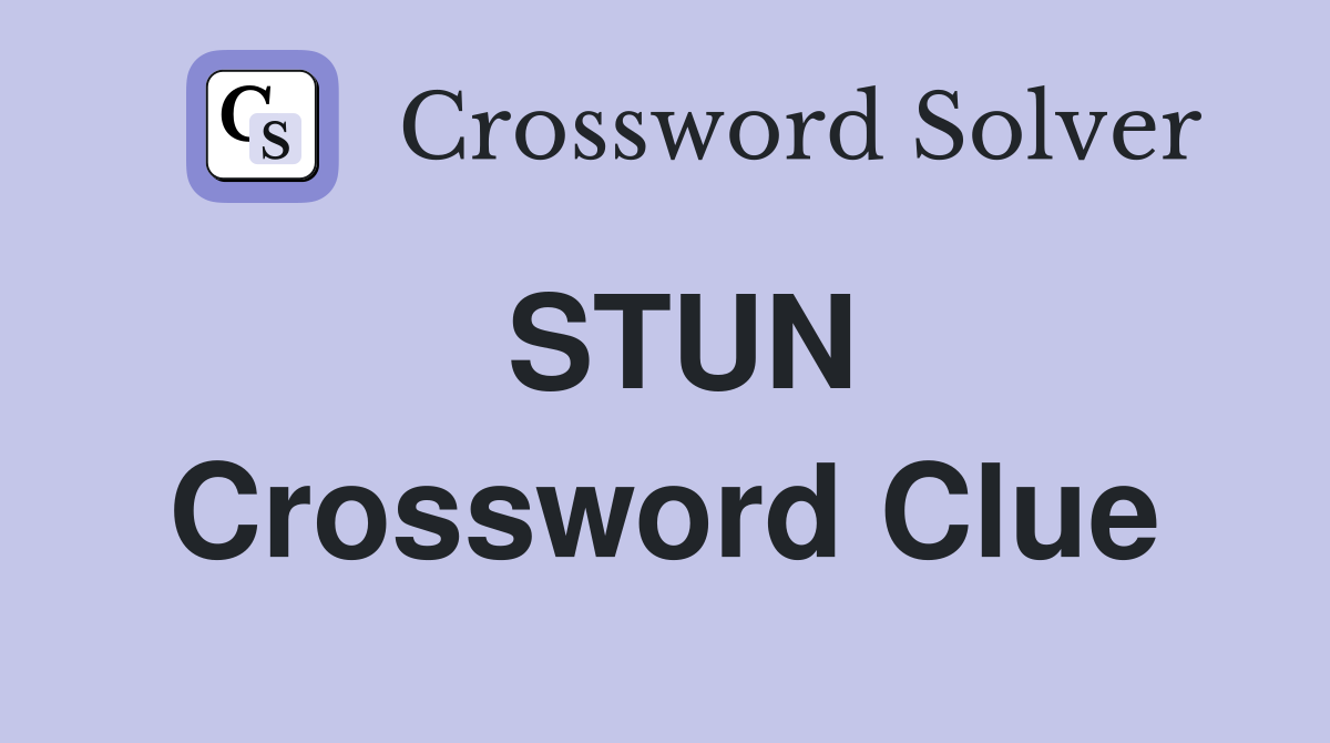 STUN Crossword Clue