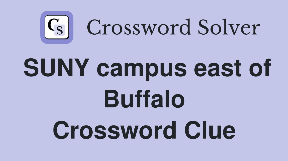 SUNY campus east of Buffalo Crossword Clue