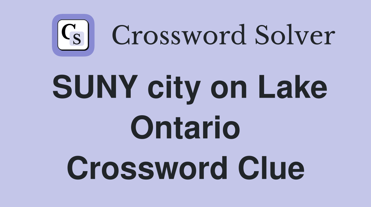 SUNY city on Lake Ontario Crossword Clue