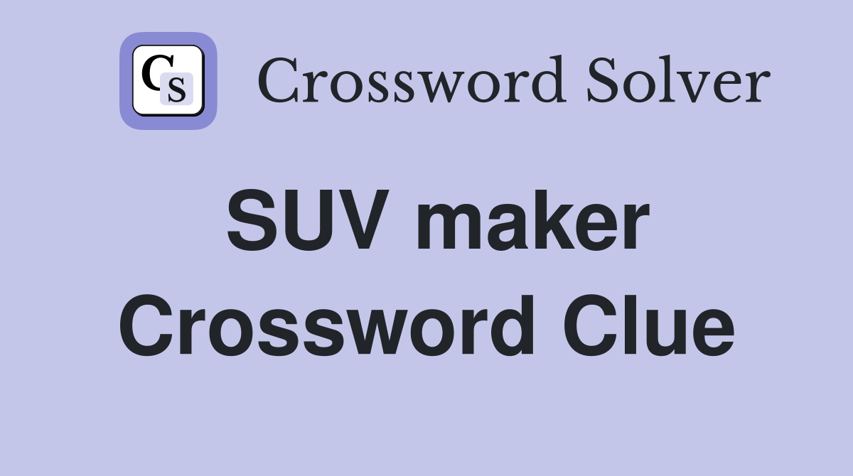 SUV maker Crossword Clue