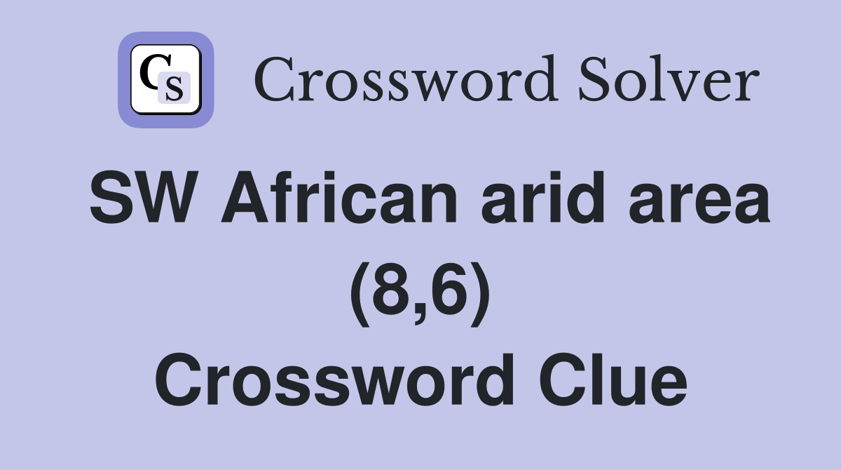 SW African arid area (8,6) Crossword Clue