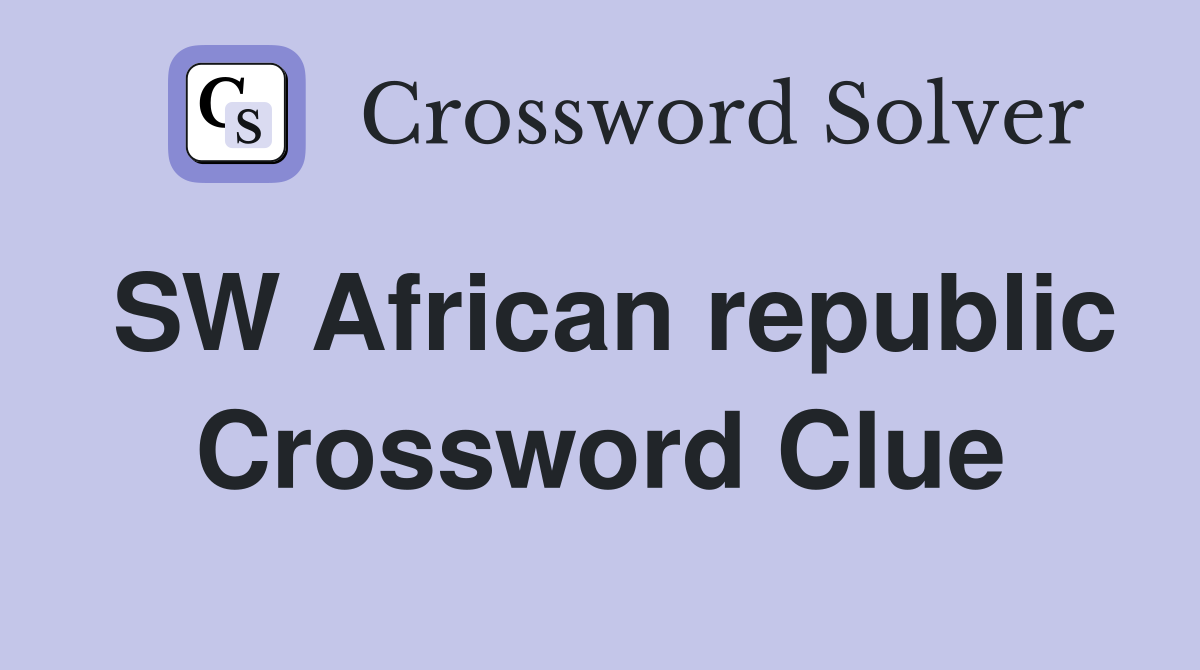 SW African republic Crossword Clue