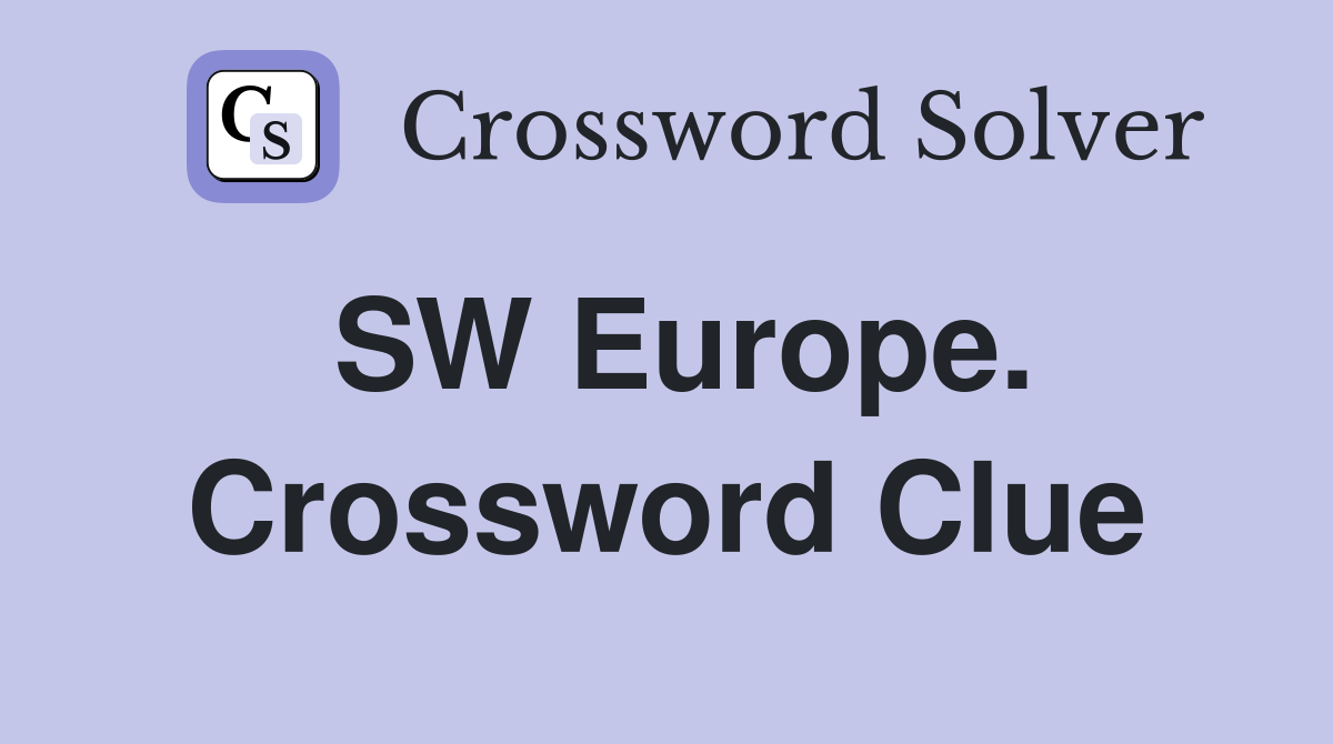 SW Europe. Crossword Clue