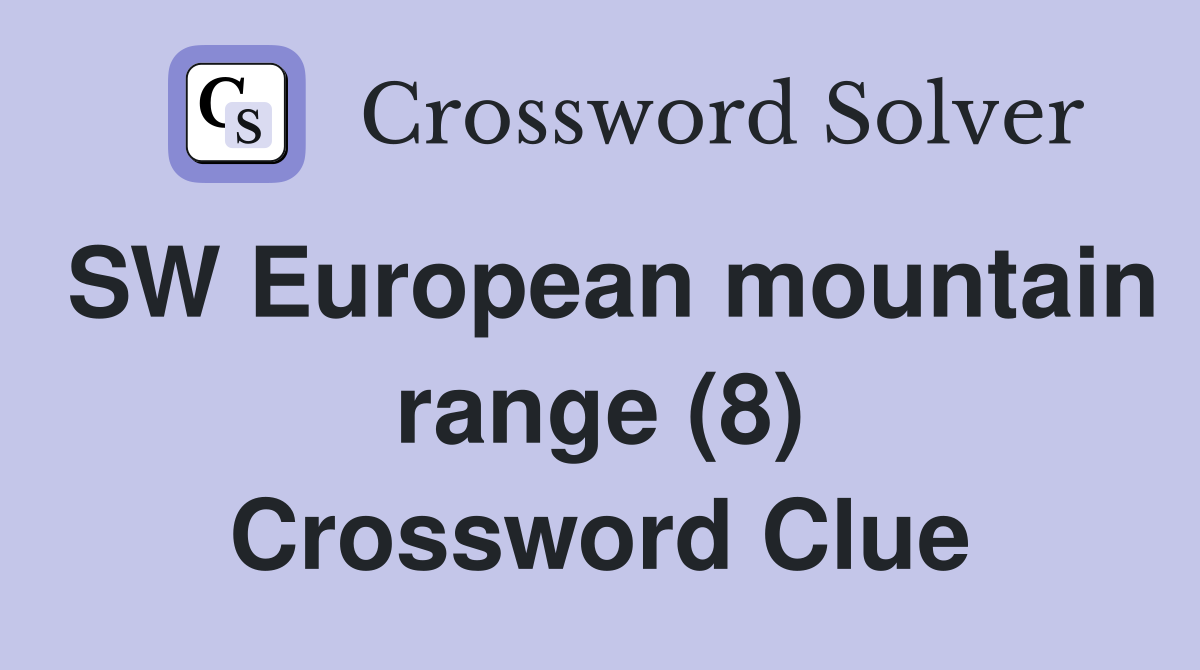 SW European mountain range (8) Crossword Clue