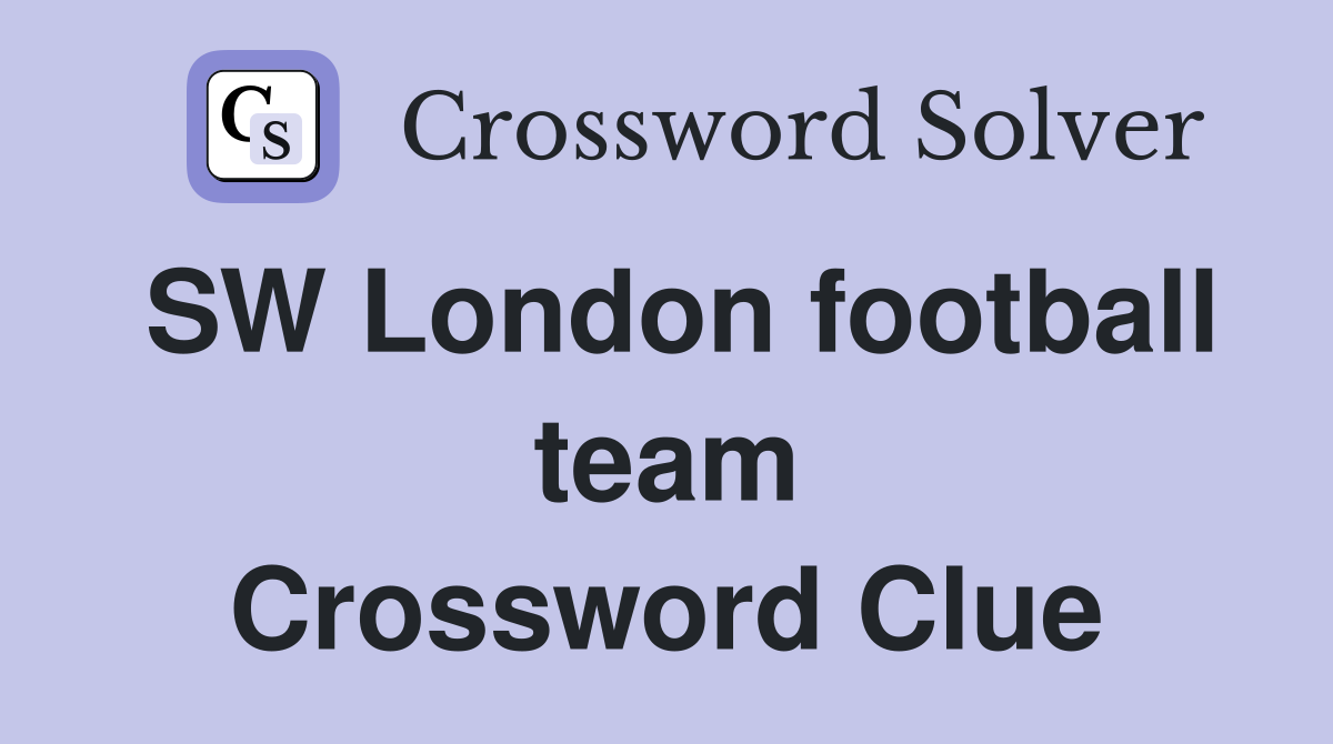 SW London football team Crossword Clue