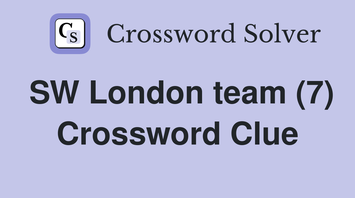 SW London team (7) Crossword Clue