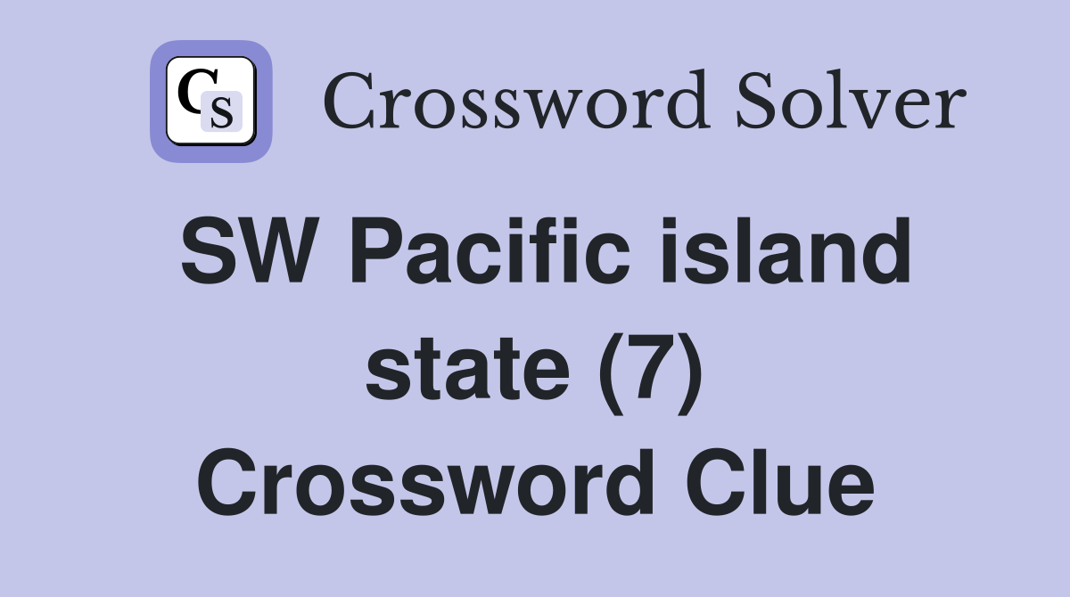 SW Pacific island state (7) Crossword Clue