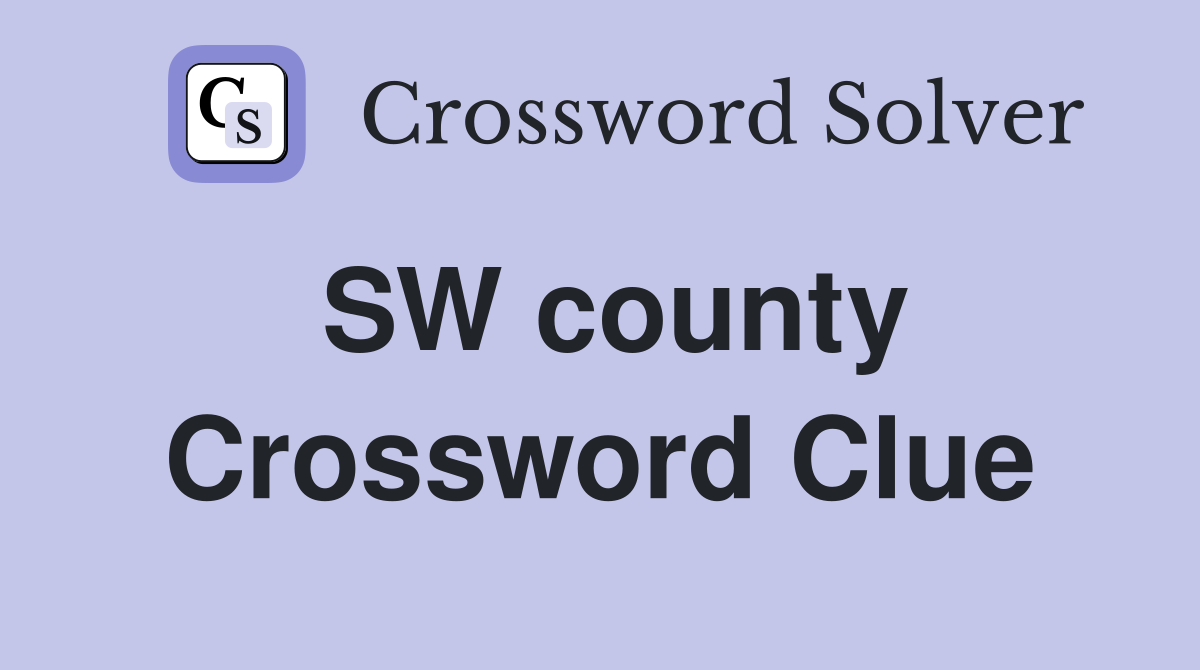SW county Crossword Clue