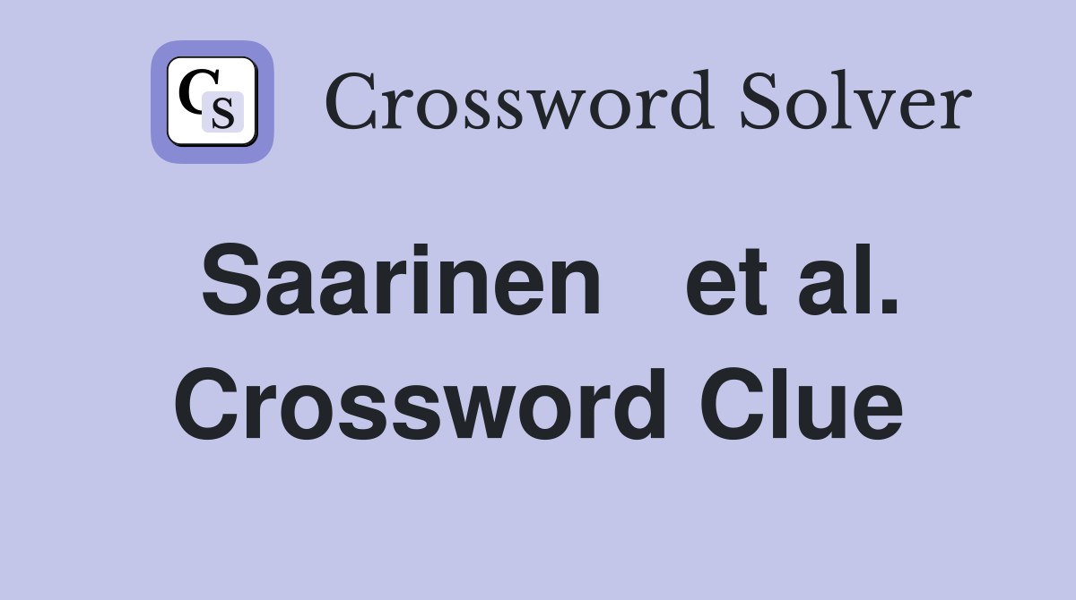 Saarinen   et al. Crossword Clue