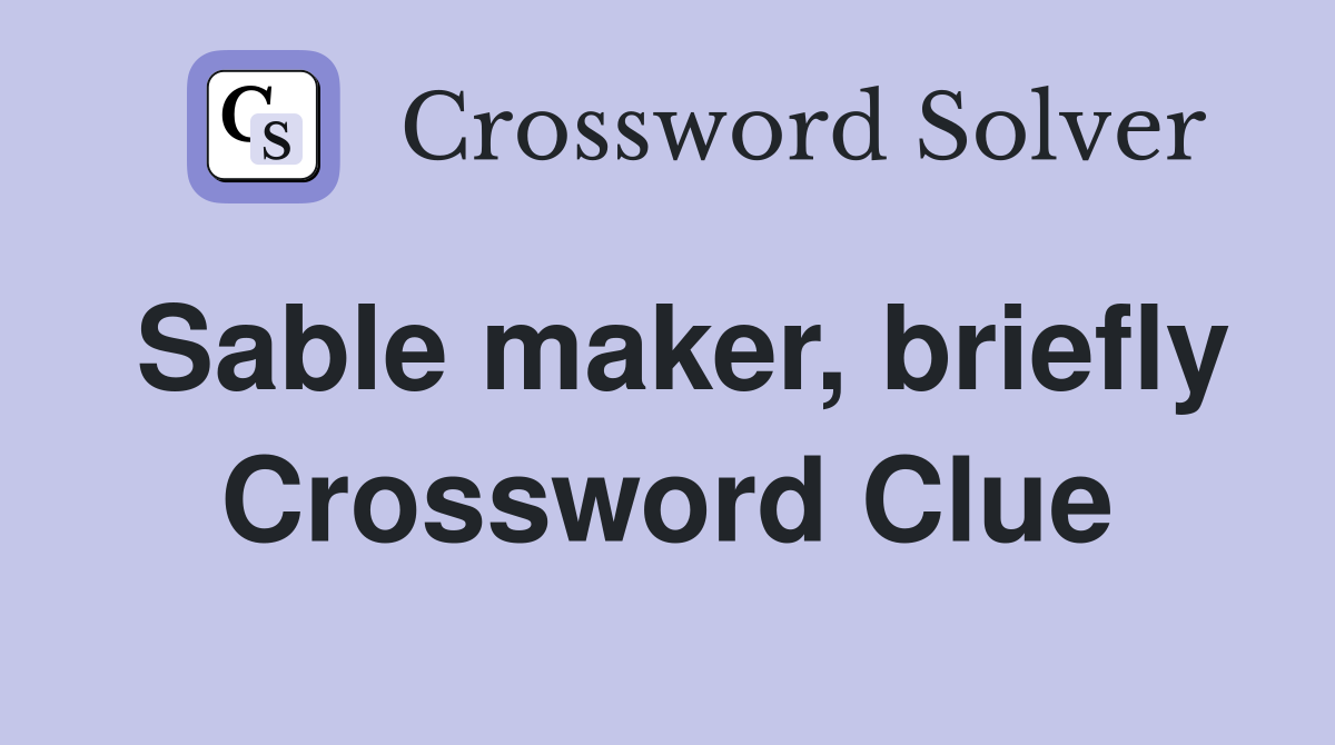 Sable maker, briefly Crossword Clue