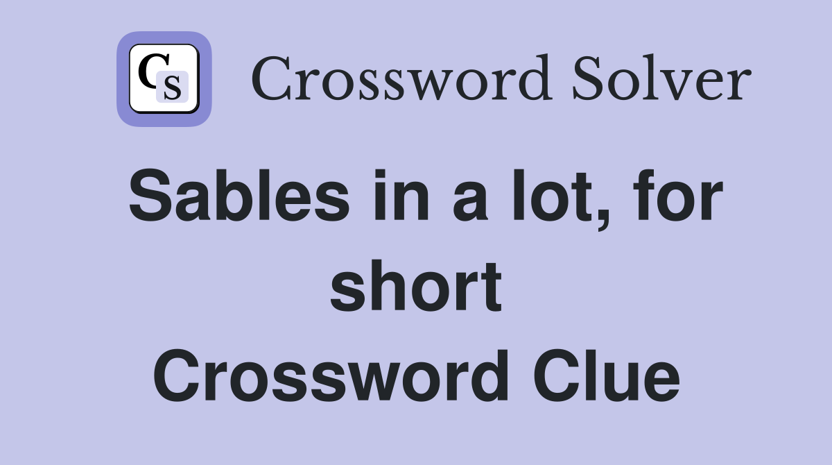 Sables in a lot, for short Crossword Clue