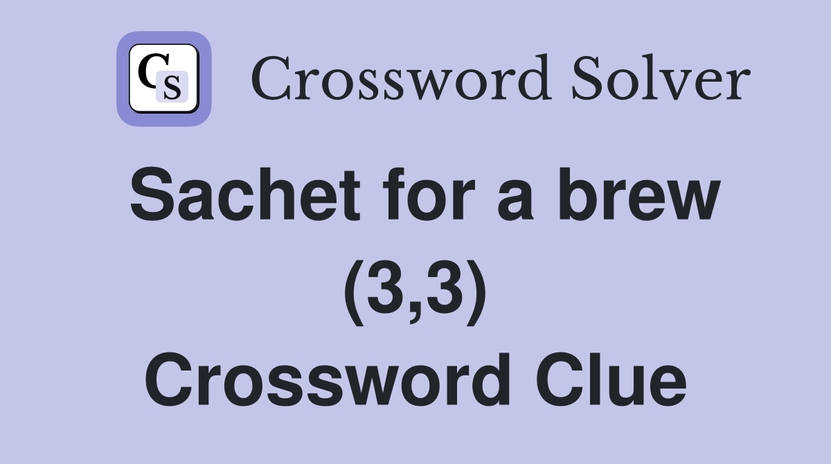 Sachet for a brew (3,3) Crossword Clue