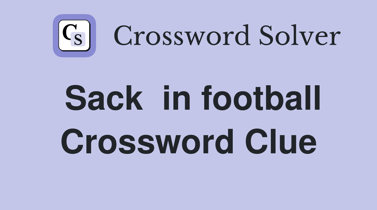 Sack  in football Crossword Clue