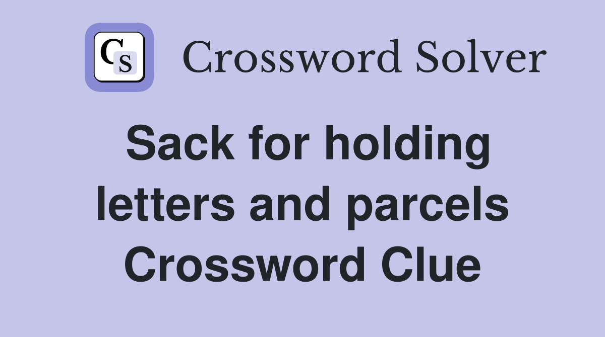 Sack for holding letters and parcels Crossword Clue