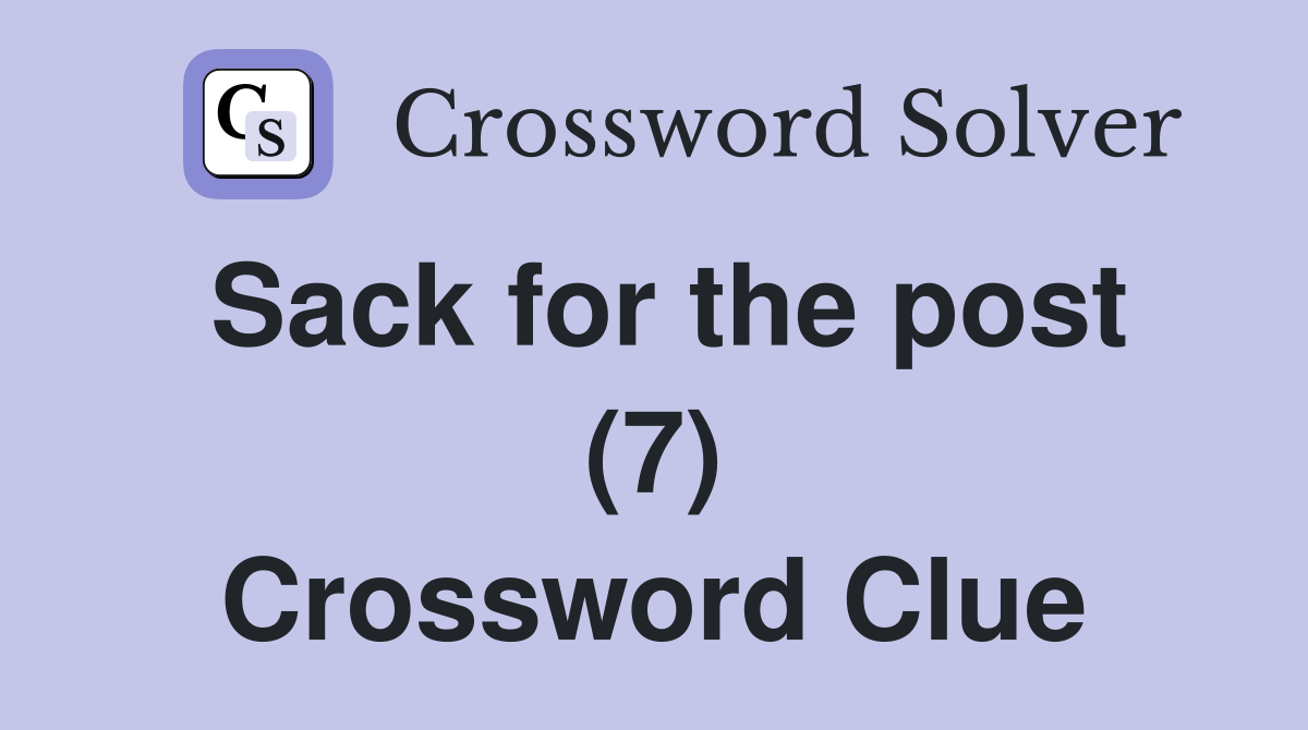 Sack for the post (7) Crossword Clue