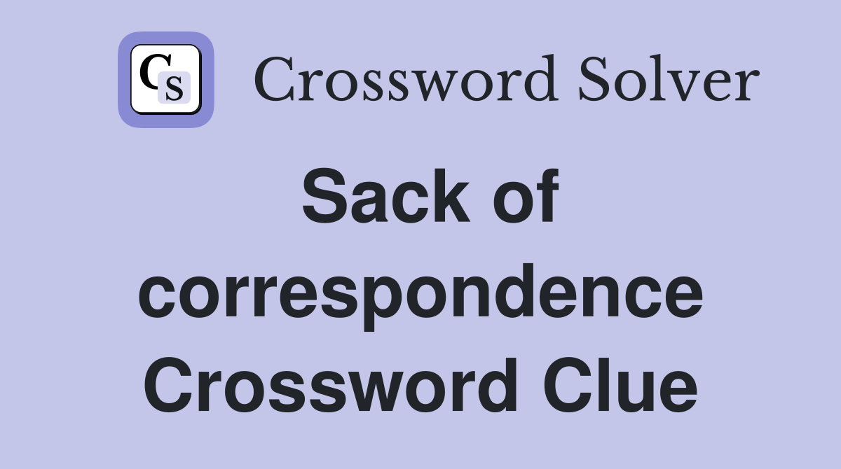 Sack of correspondence Crossword Clue