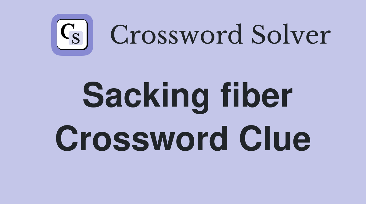Sacking fiber Crossword Clue