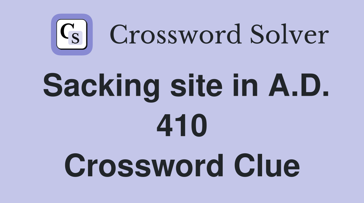 Sacking site in A.D. 410 Crossword Clue