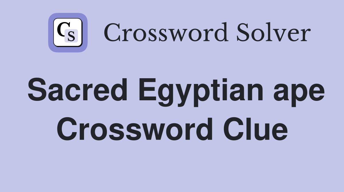 Sacred Egyptian ape Crossword Clue