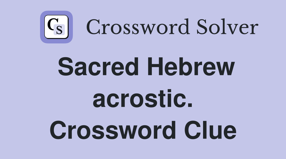 Sacred Hebrew acrostic. Crossword Clue