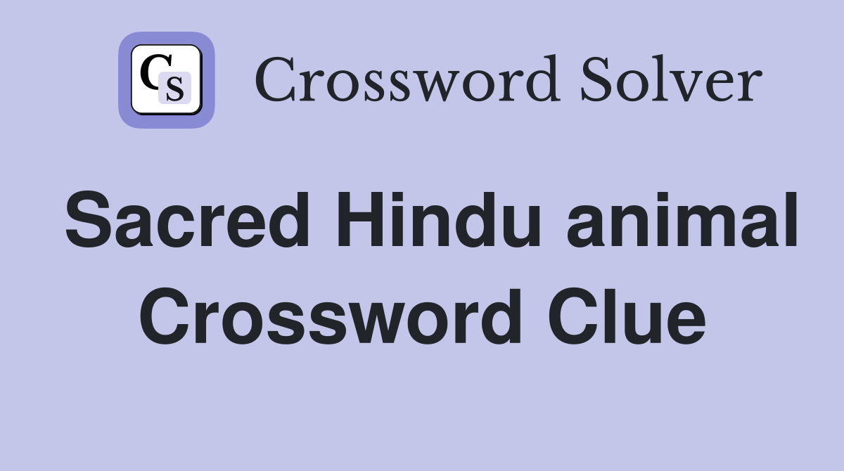 Sacred Hindu animal Crossword Clue