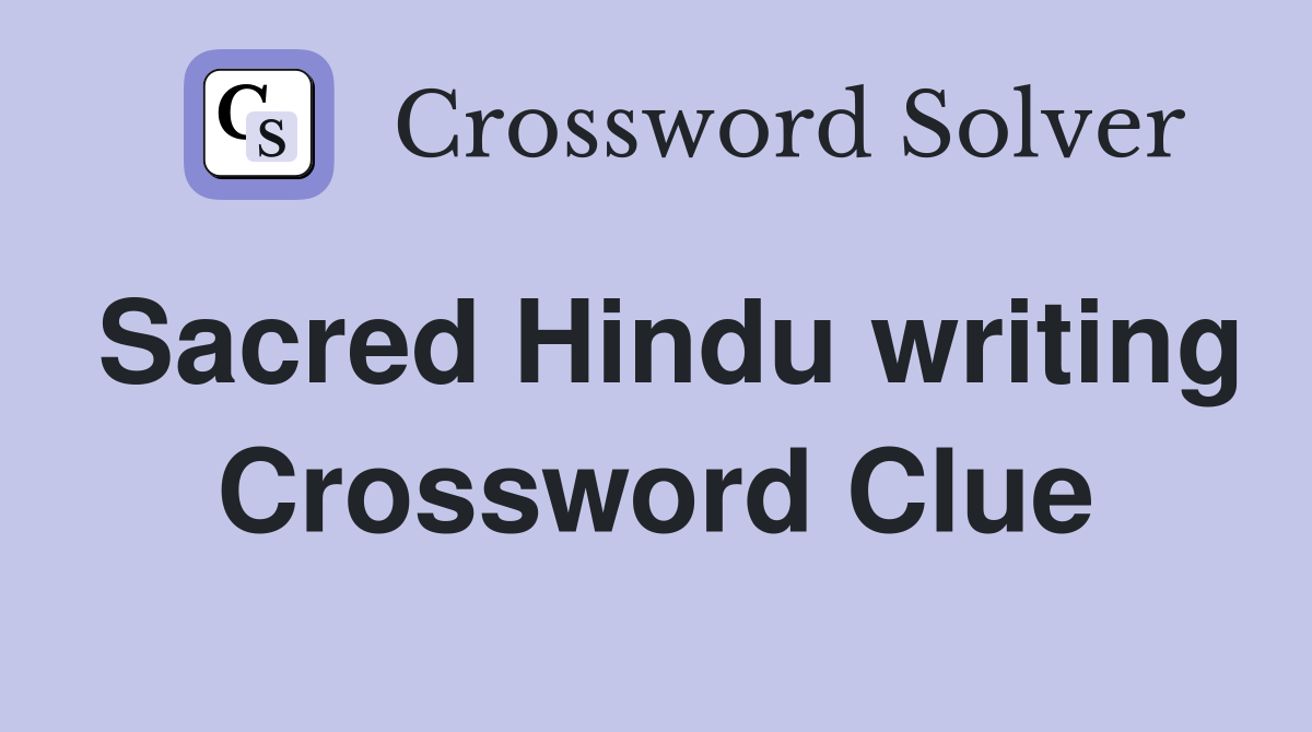 Sacred Hindu writing Crossword Clue