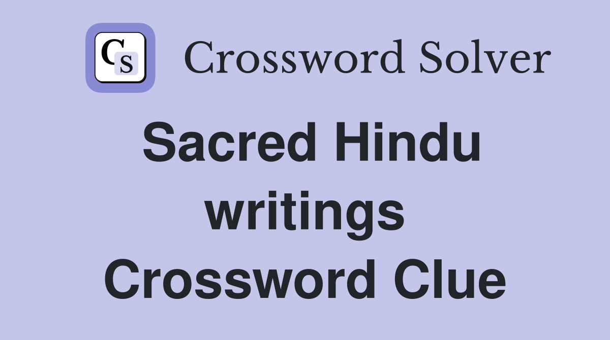 Sacred Hindu writings Crossword Clue