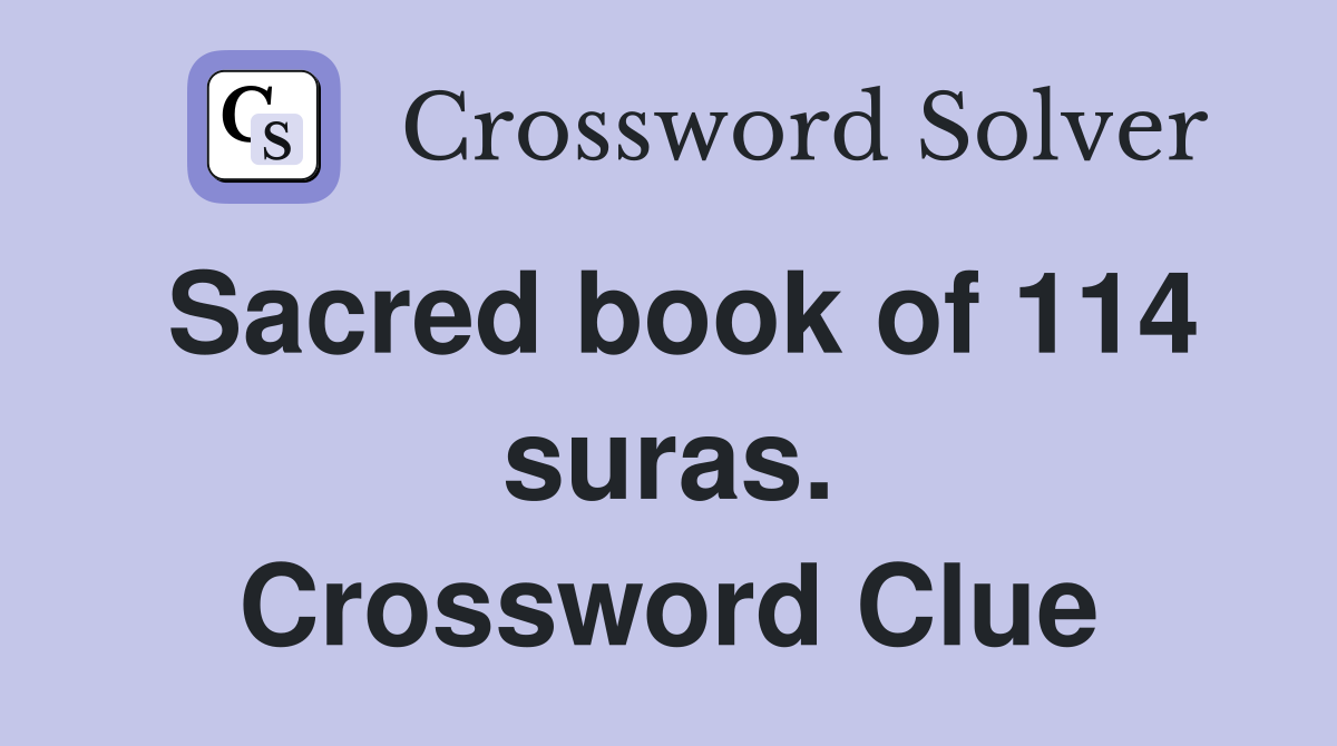 Sacred book of 114 suras. Crossword Clue