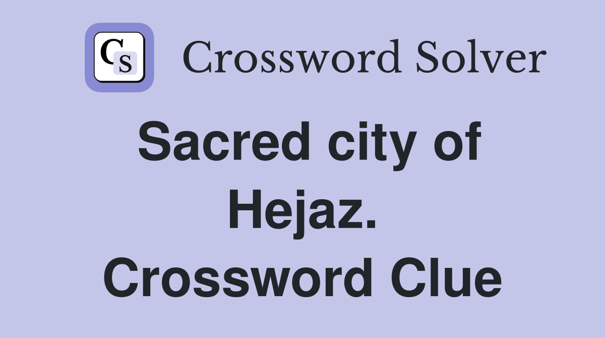 Sacred city of Hejaz. Crossword Clue