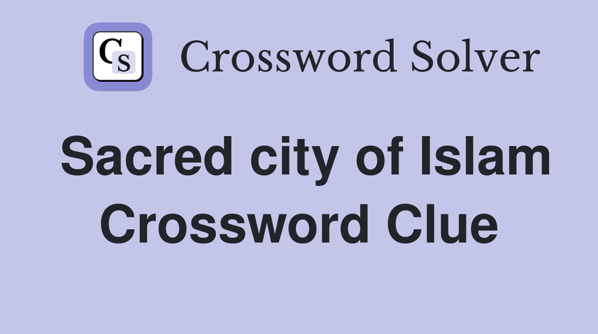 Sacred city of Islam Crossword Clue