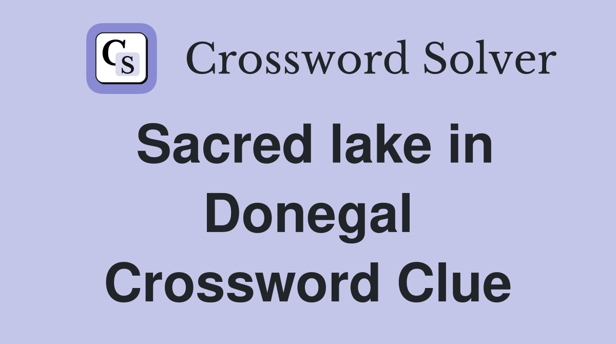 Sacred lake in Donegal Crossword Clue