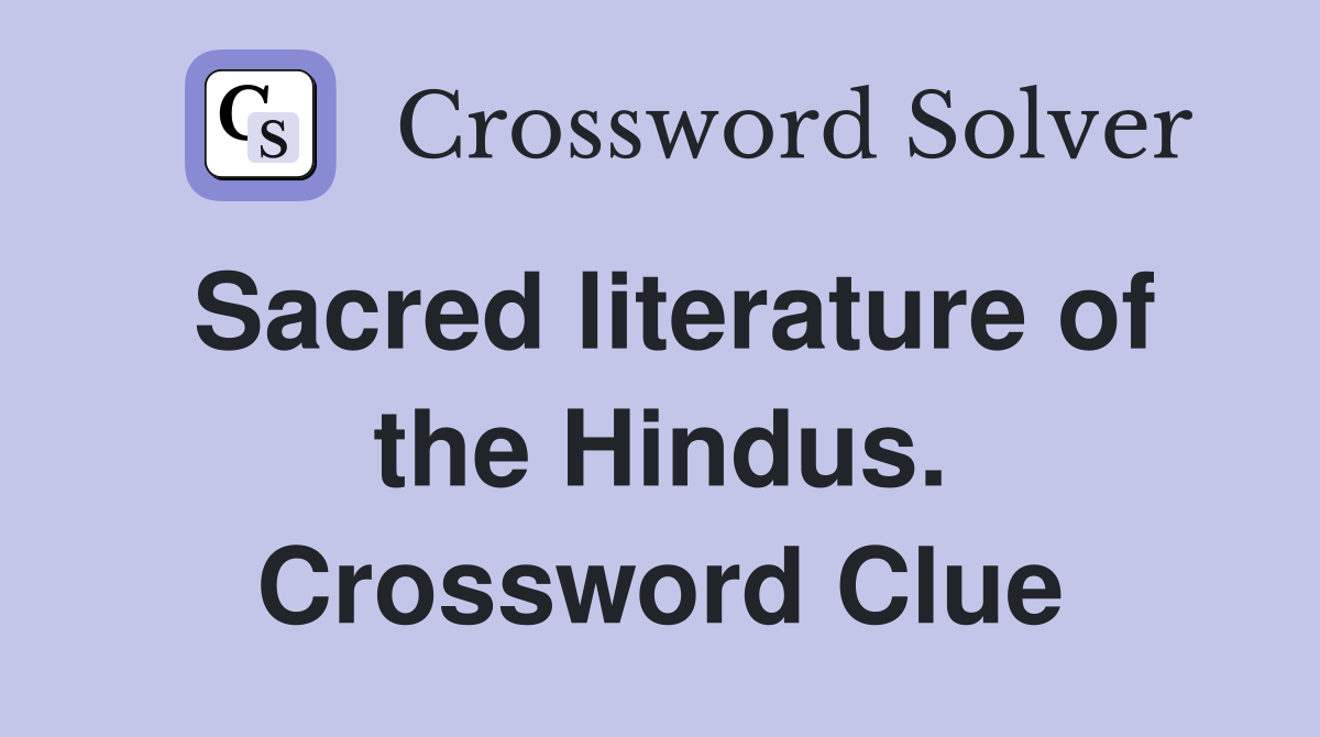 Sacred literature of the Hindus. Crossword Clue